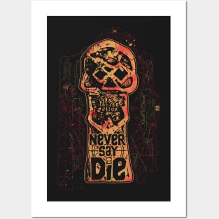 Never Say Die Posters and Art